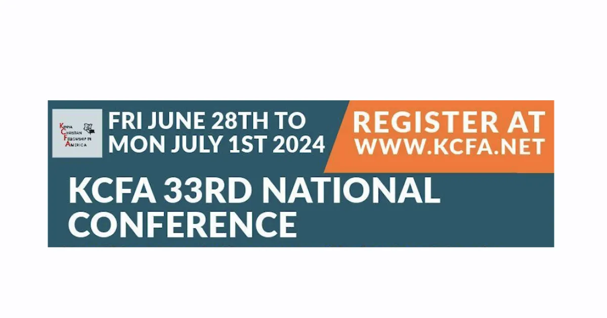 Kenya Christian Fellowship in America (KCFA) Annual National Conference: June 28th to July 1st, 2024