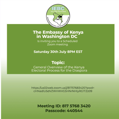 Kenya Embassy in Washington invites You to a Zoom Meeting on the Overview of Electoral Process for the Diaspora: Sat, July 30th