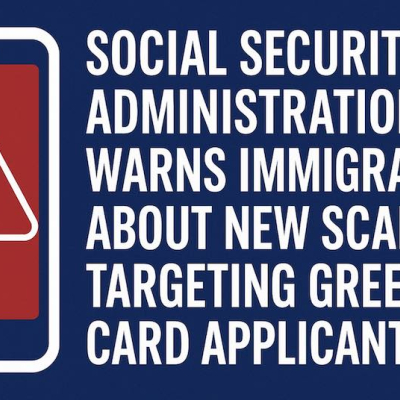 Social Security Administration Warns Immigrants About New Scam Targeting Green Card Applicants